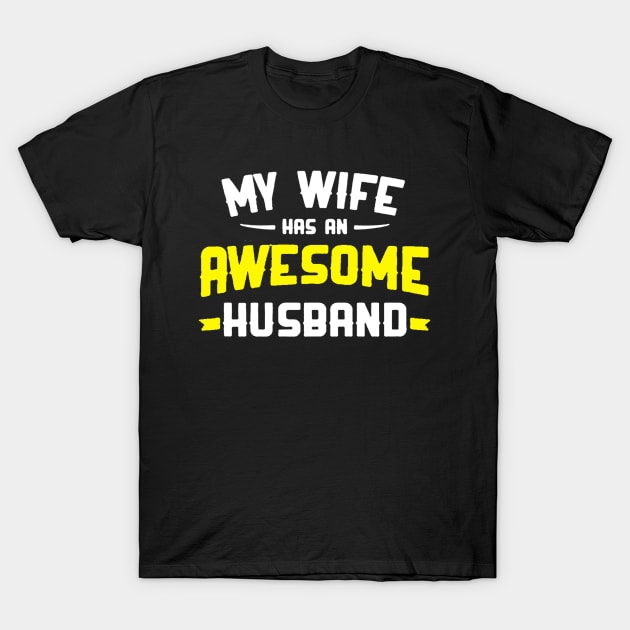 my wife has an awesome husband T-Shirt by hanespace